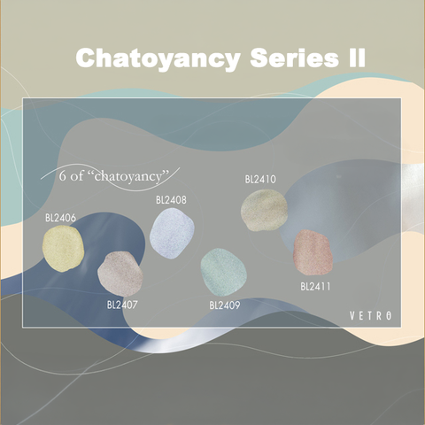 Chatoyancy Series Il